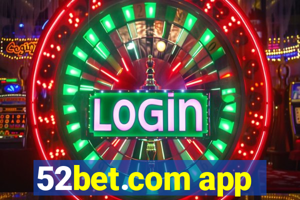 52bet.com app